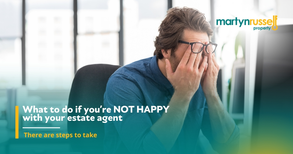 What to Do if You’re Not Happy with Your Estate Agent