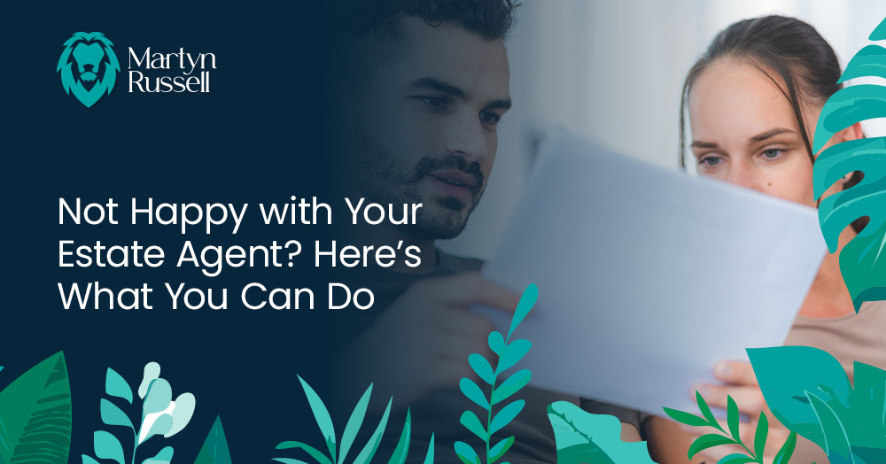 Not Happy with Your Estate Agent? Here's What You Can Do