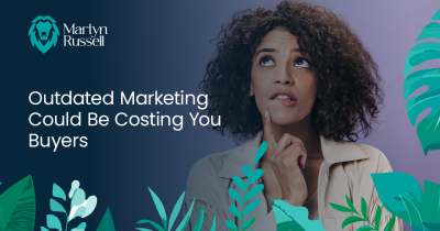 Outdated Marketing Could Be Costing You Buyers