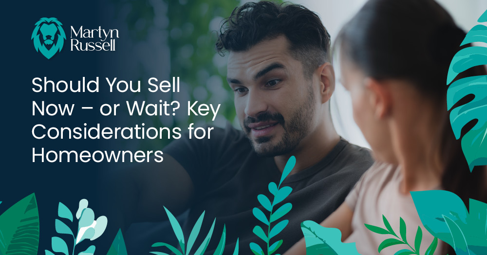 Should You Sell Now – or Wait? Key Considerations for Homeowners