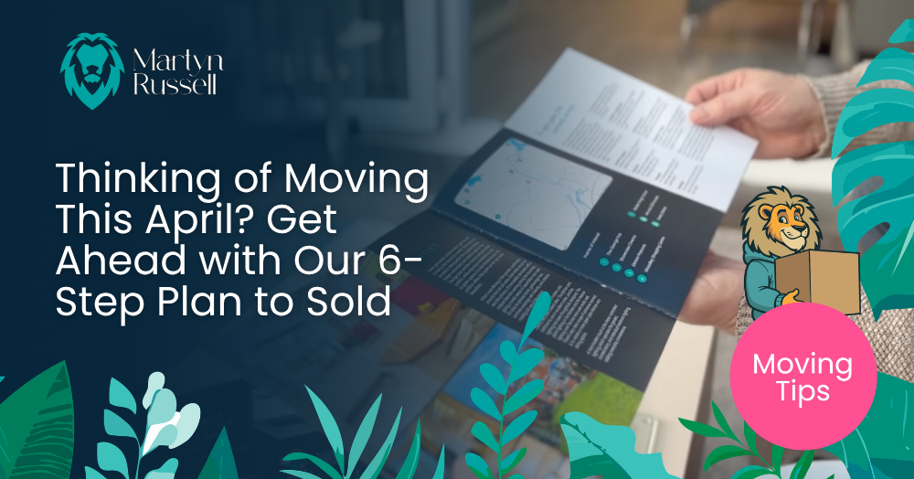 Thinking of Moving This April? Get Ahead with Our 6-Step Plan to Sold