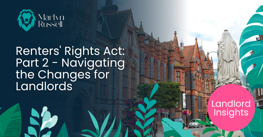 Renters' Rights Act: Part 2 – Navigating the Changes for Landlords