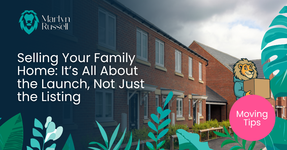 Selling Your Family Home: It’s All About the Launch, Not Just the Listing