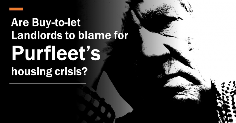 Are Buy to Let Landlords to Blame for Purfleet’s Housing Crisis?