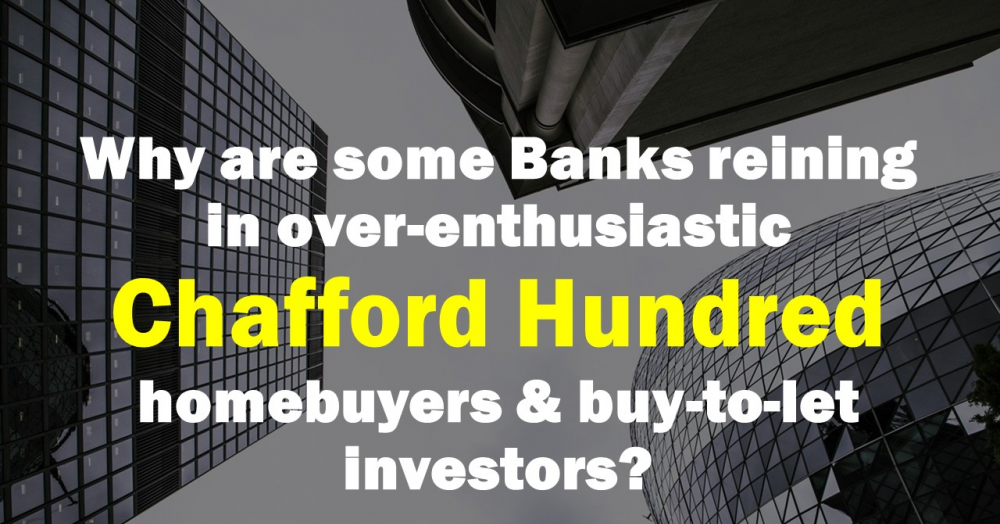 Why are Some Banks Reining in Over-Enthusiastic Chafford Hundred Homebuyers and Buy-to-Let Investors