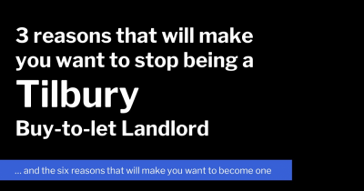 3 Reasons That Will Make You Want to Stop Being a Tilbury Buy-to-Let Landlord