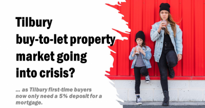 Tilbury Buy-to-Let Property Market Going into Crisis?