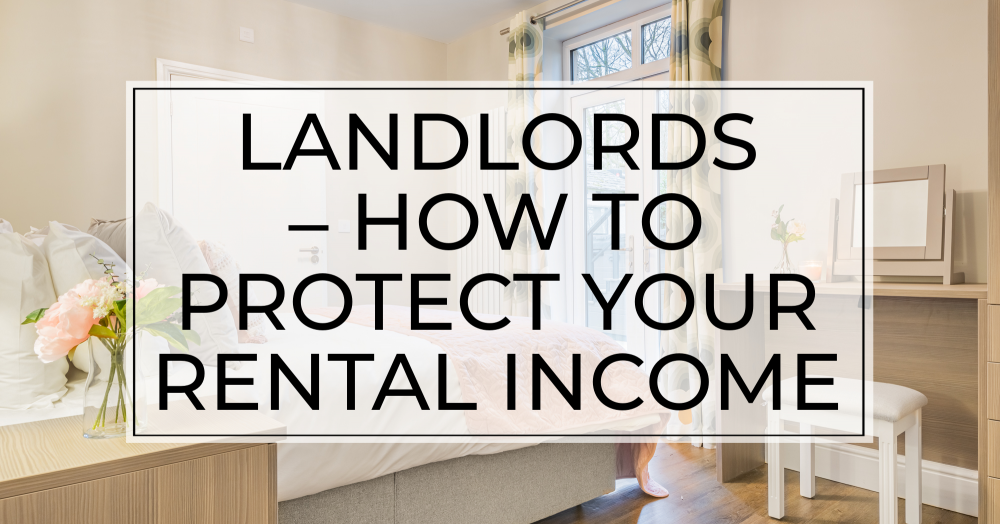 Landlords – how to protect your rental income