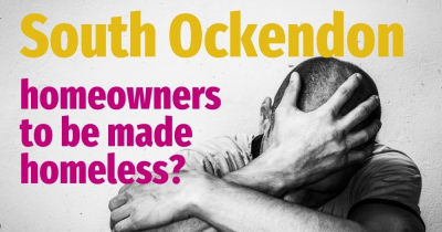 South Ockendon and Aveley Homeowners to be Made Homeless?