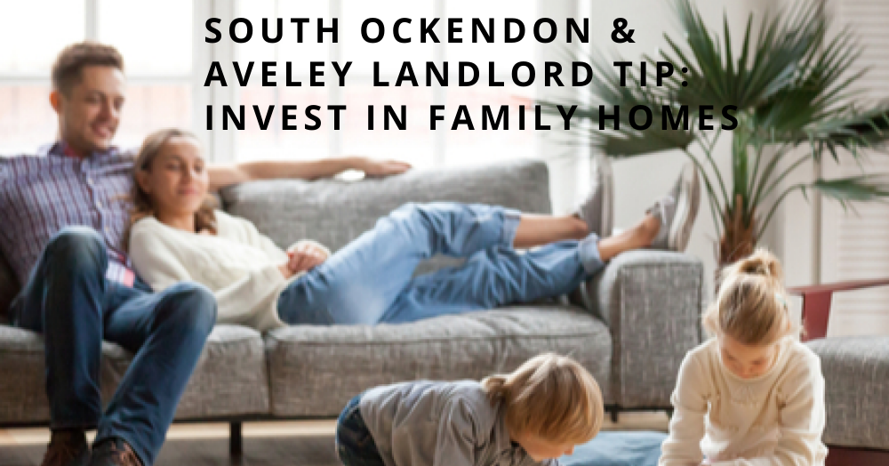 South Ockendon & Aveley Landlord tip: invest in family homes