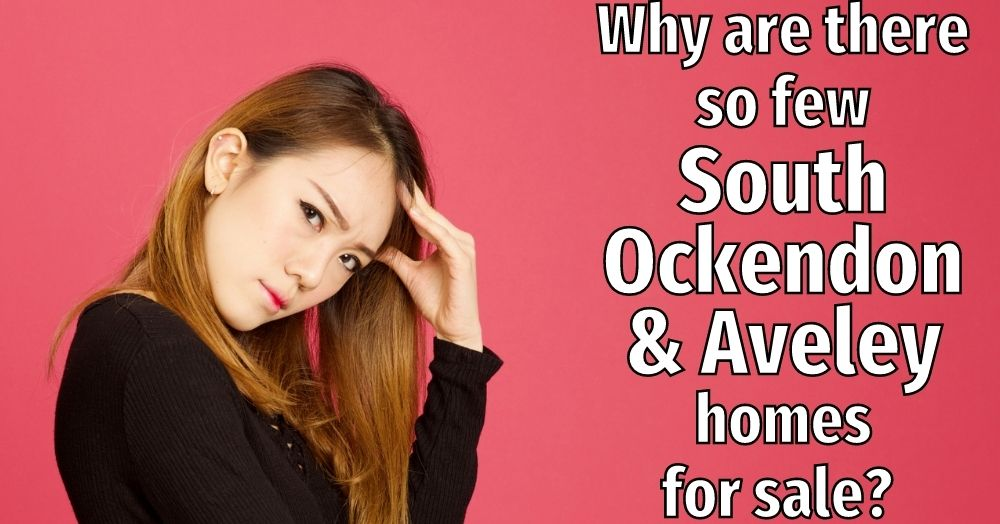 Why Are There So Few South Ockendon and Aveley Homes For Sale?