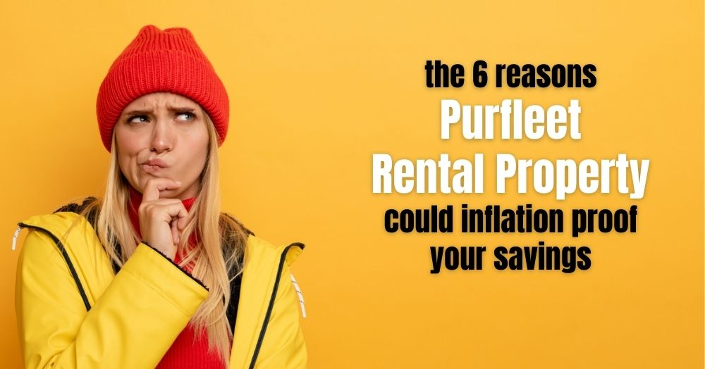 The 6 Reasons Purfleet Rental Properties Could Inflation Proof Your Savings?