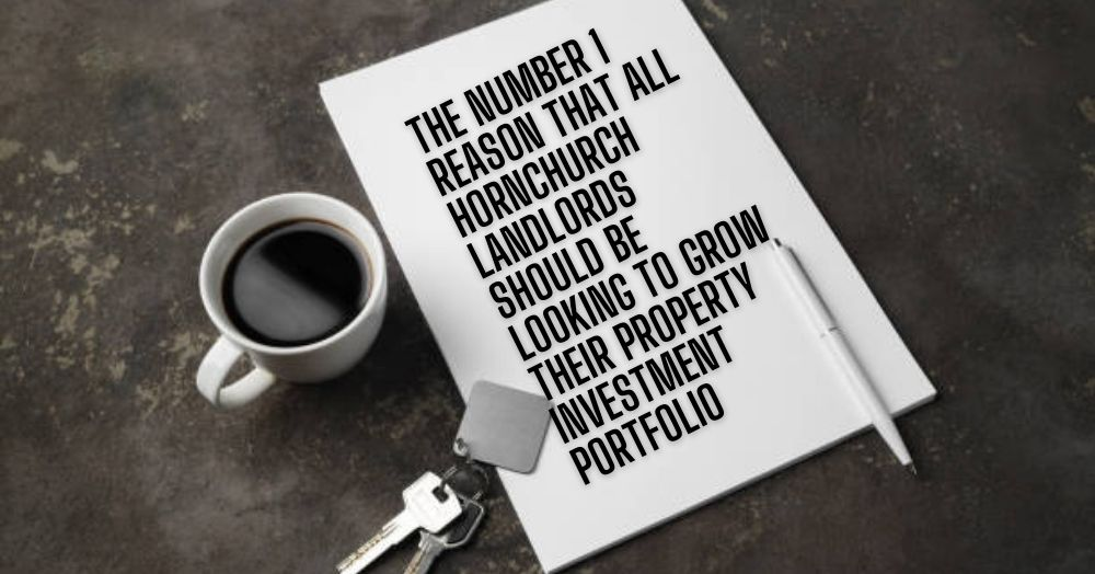 The number 1 reason that Hornchurch landlords should be looking to grow their property portfolio