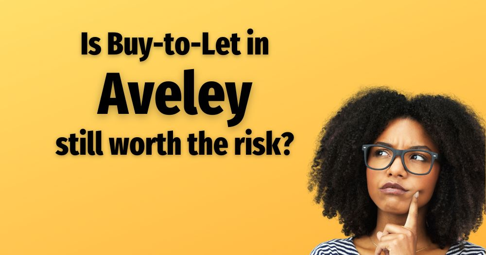 Is Buy-to-Let in Aveley Still Worth the Risk?
