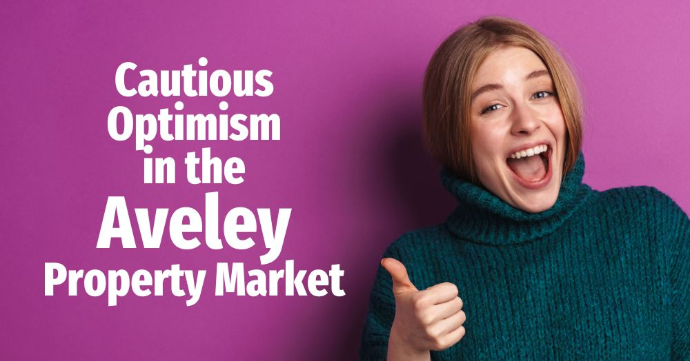 Cautious Optimism in the Aveley Property Market