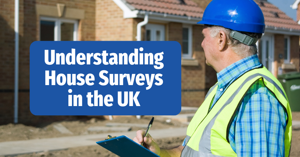 Understanding House Surveys in the UK:  Responsibilities, Types, and Differences