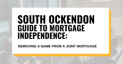 South Ockendon Guide to Mortgage Independence: Removing a Name from a Joint Mortgage