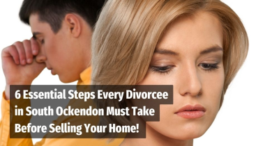 6 Essential Steps Every Divorcee in South Ockendon Must Take Before Selling Your Home!