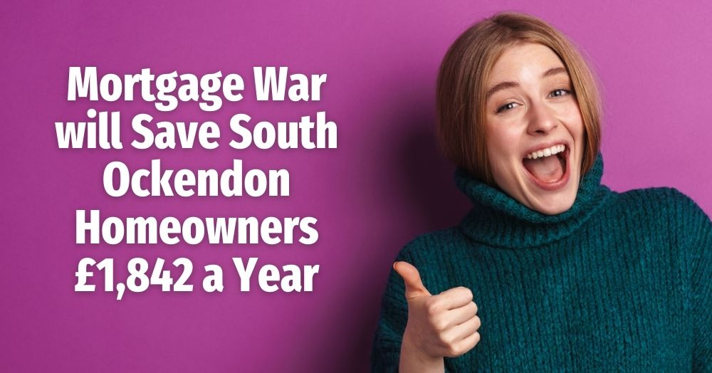 Mortgage War Will Save South Ockendon Homeowners £4,103 a Year.