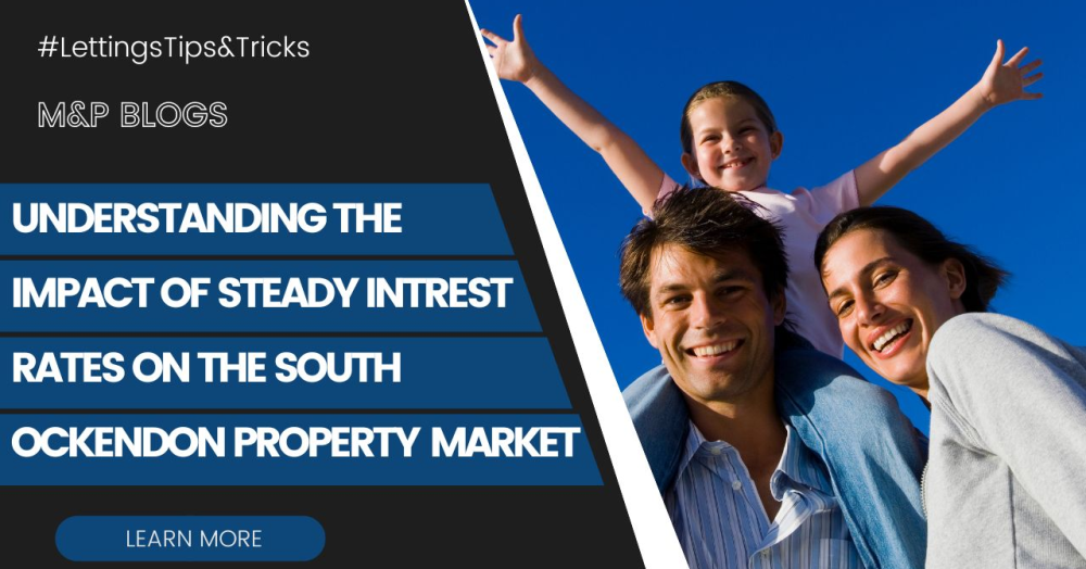 Understanding the Impact of Steady Interest Rates on the South Ockendon Property Market