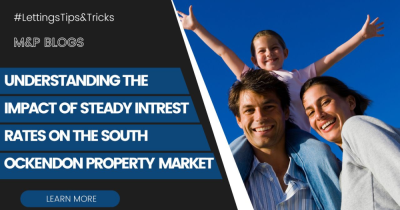 Understanding the Impact of Steady Interest Rates on the South Ockendon Property Market