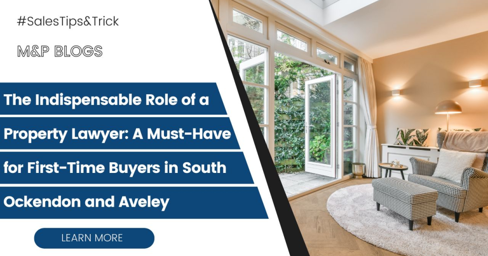 The Indispensable Role of a Property Lawyer: A Must-Have for First-Time Buyers in South Ockendon