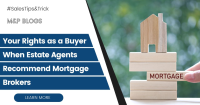 Your Rights as a Buyer When Estate Agents Recommend Mortgage Brokers