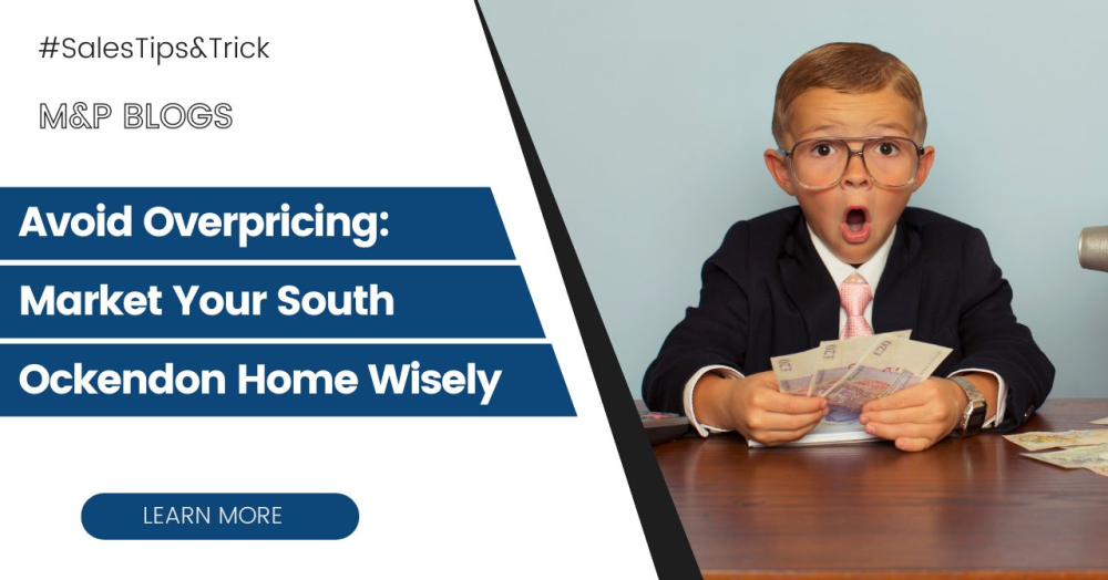 Avoid Overpricing: Market Your South Ockendon Home Wisely