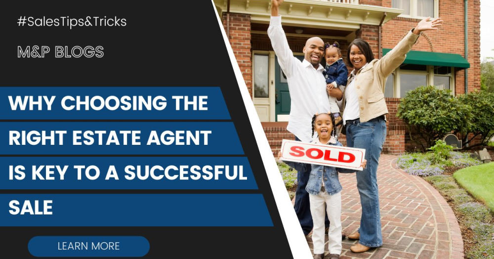 Why Choosing the Right Estate Agent is Key to a Successful Sale