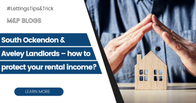South Ockendon & Aveley Landlords – how to protect your rental income?