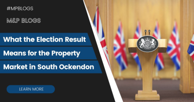 What the Election Result Means for the Property Market in South Ockendon