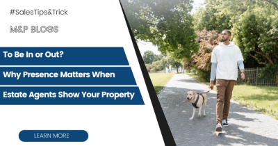 To Be In or Out? Why Presence Matters When Estate Agents Show Your Property