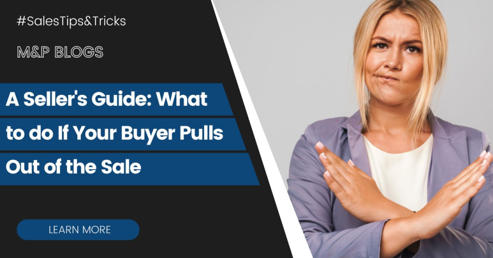 A Seller's Guide: What to do If Your Buyer Pulls Out of the Sale.