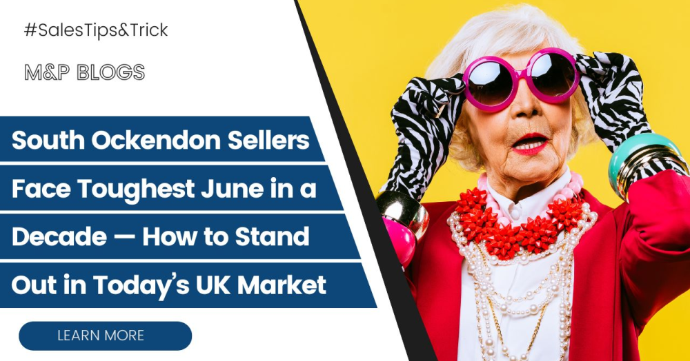 South Ockendon Sellers Face Toughest June in a Decade — How to Stand Out in Today’s UK Market