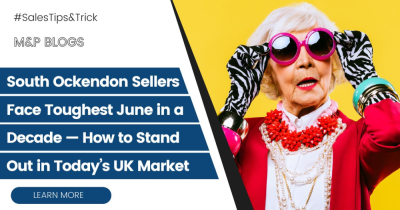 South Ockendon Sellers Face Toughest June in a Decade — How to Stand Out in Today’s UK Market