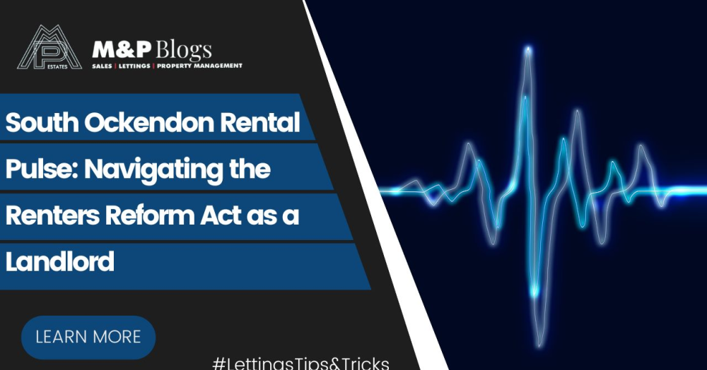South Ockendon Rental Pulse: Navigating the Renters Reform Act as a Landlord