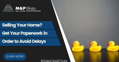 Selling Your Home? Get Your Paperwork in Order to Avoid Delays