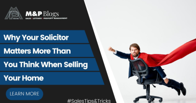 Why Your Solicitor Matters More Than You Think When Selling Your Home