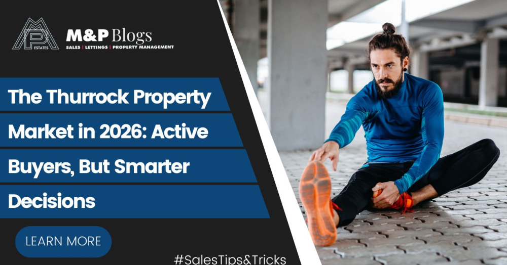 The Thurrock Property Market in 2026: Active Buyers, But Smarter Decisions