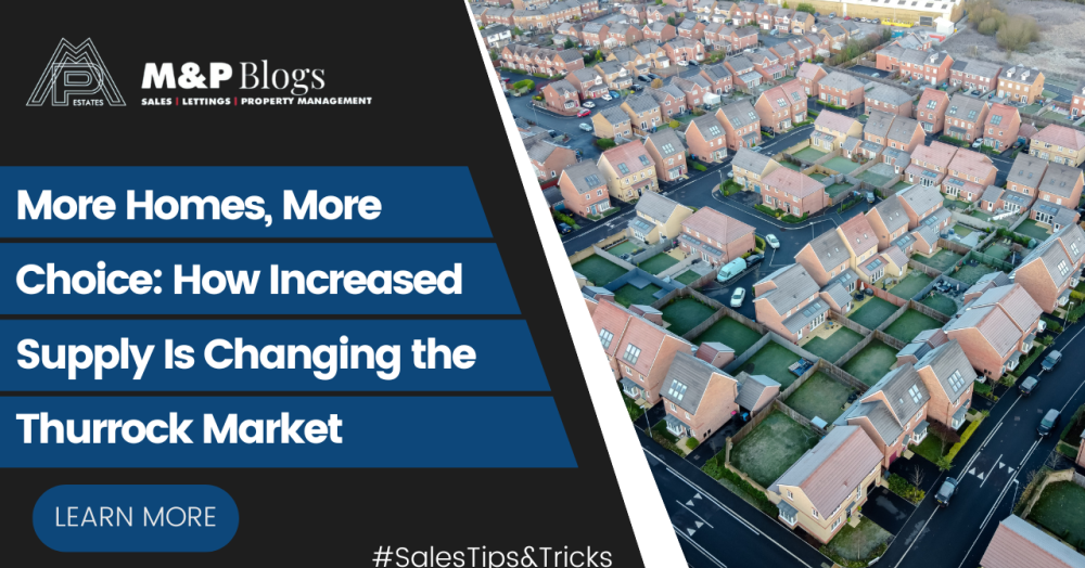 More Homes, More Choice: How Increased Supply Is Changing the Thurrock Market