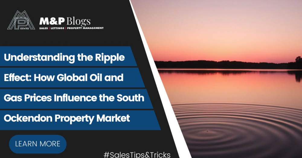 Understanding the Ripple Effect: How Global Oil and Gas Prices Influence the South Ockendon Property