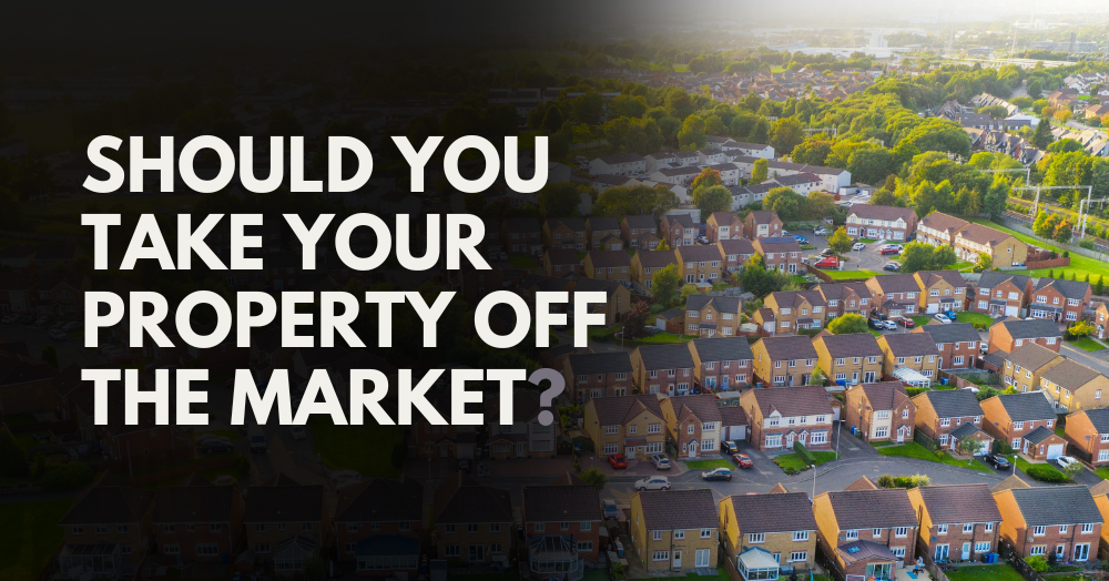 If the market is slowing down in Canterbury, should you take your property off the market?