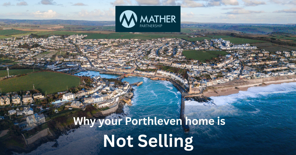 Why Some Porthleven Homes Do Not Sell