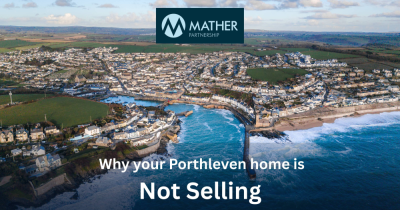 Why Some Porthleven Homes Do Not Sell