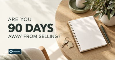 Are You 90 Days Away From Selling Your Home?