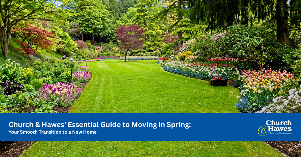Church & Hawes' Essential Guide to Moving in Spring: Your Smooth Transition to a New Home