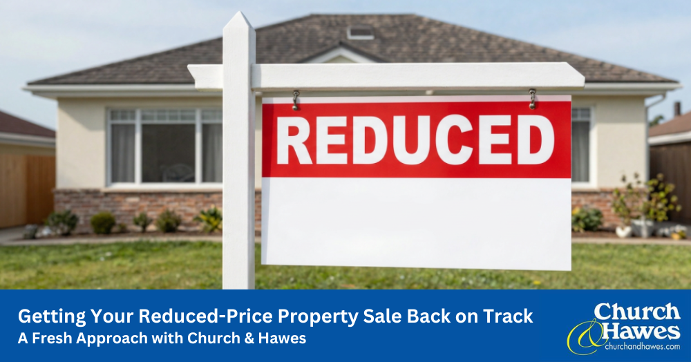 Getting Your Reduced-Price Property Sale Back on Track: A Fresh Approach with Church & Hawes