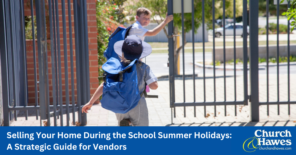 Selling Your Home During the School Summer Holidays: A Strategic Guide for Vendors