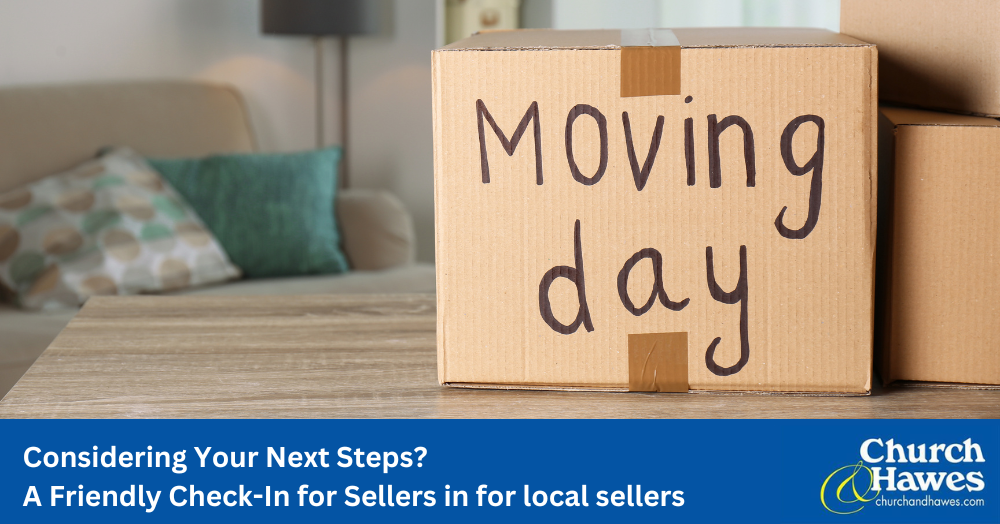 Considering Your Next Steps? A Friendly Check-In for Sellers in for local sellers