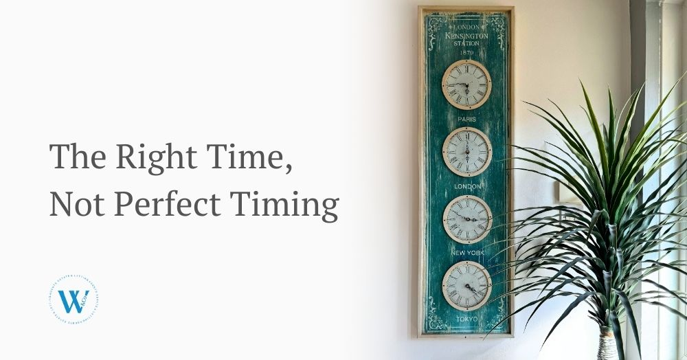 There’s No Perfect Time to Sell… Only the Right Time for You